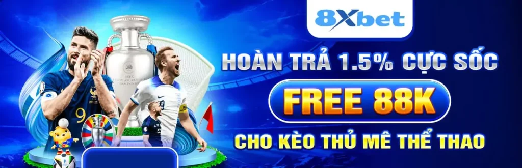 Banner 8Xbet – hoàn trả 1.5% và thưởng FREE 88K cho người chơi thể thao
